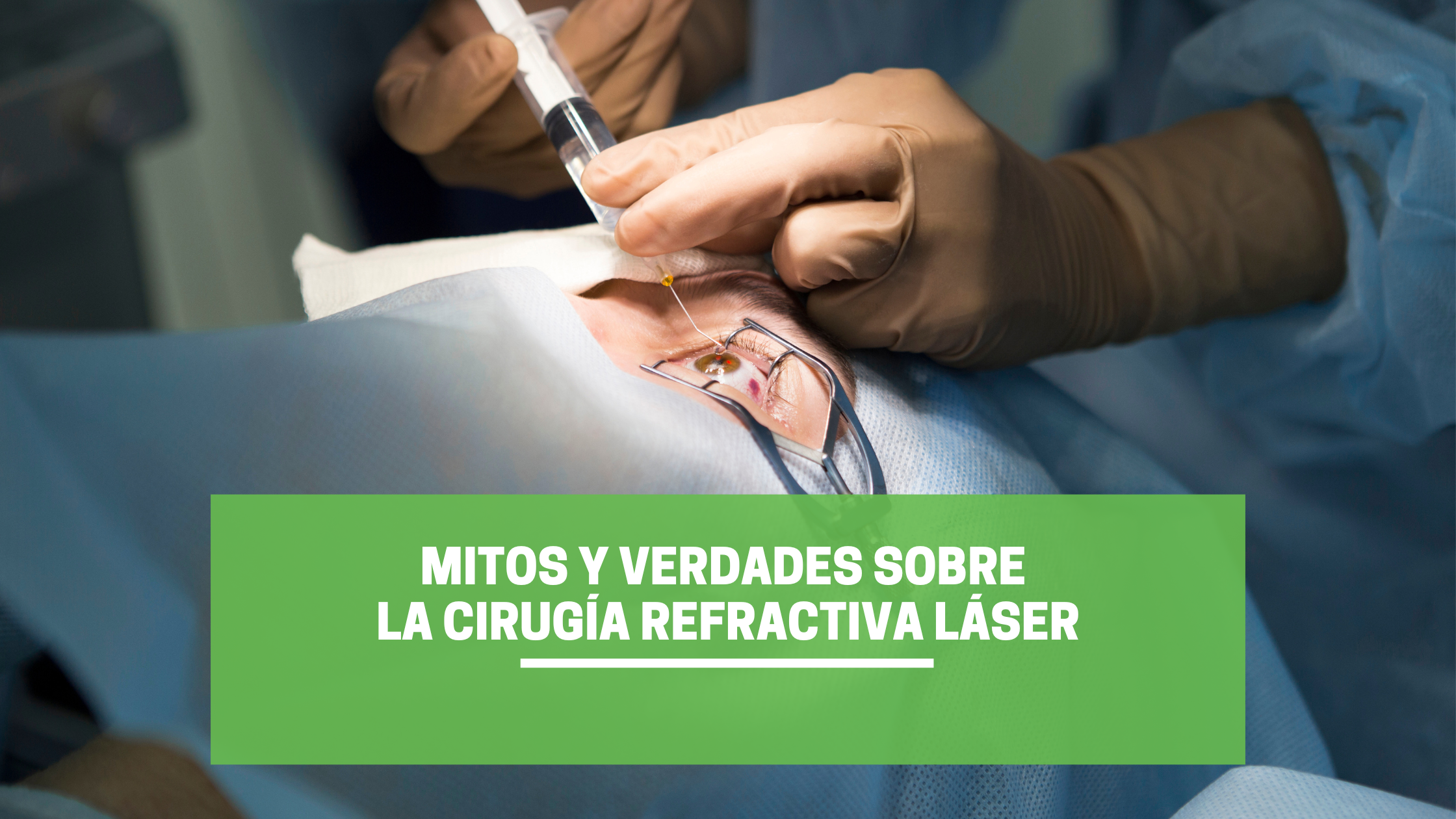 Mitos y verdades sobre la cirugía refractiva láser