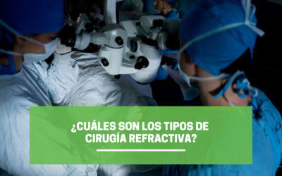 ¿Cuáles son los tipos de cirugía refractiva?